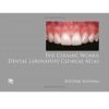 The Ceramic Works: Dental Laboratory Clinical Atlas