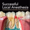 Successful Local Anesthesia For Restorative Dentistry And Endodontics