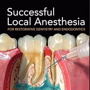 Successful Local Anesthesia For Restorative Dentistry And Endodontics