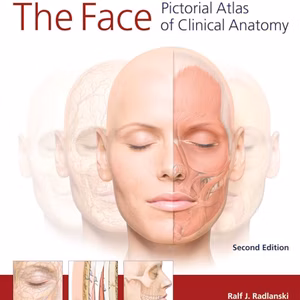 The Face: Pictorial Atlas Of Clinical Anatomy, Second Edition