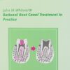 Rational Root Canal Treatment In Practice (Faded Copies)