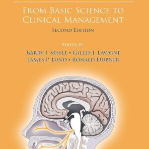 Orofacial Pain: From Basic Science To Clinical Management, Second Edition