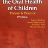 Promoting The Oral Health Care Of Children: Theory And Practice Second Edition