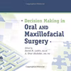 Decision Making In Oral & Maxillofacial Surgery