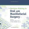 Decision Making In Oral & Maxillofacial Surgery