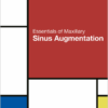 Essentials Of Maxillary Sinus Augmentation