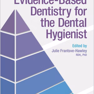 Evidence-Based Dentistry For The Dental Hygienist