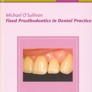 Fixed Prosthodontics In Dental Practice