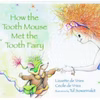 How The Tooth Mouse Met The Tooth Fairy