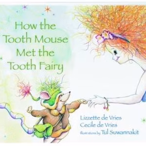 How The Tooth Mouse Met The Tooth Fairy