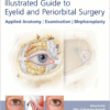 Illustrated Guide To Eyelid And Periorbital Surgery