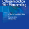 Illustrated Guide To Percutaneous Collagen Induction