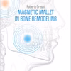 Magnetic Mallet In Bone Remodeling