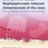 Oral & Intravenous Bisphosphonate-Induced Osteonecrosis Of The Jaws