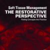 Soft Tissue Management: The Restorative Perspective