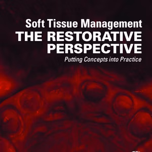 Soft Tissue Management: The Restorative Perspective