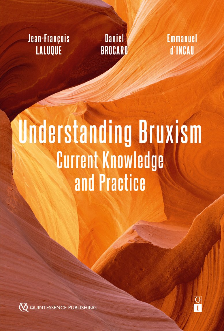 Understanding Bruxism – Current Knowledge and Practice