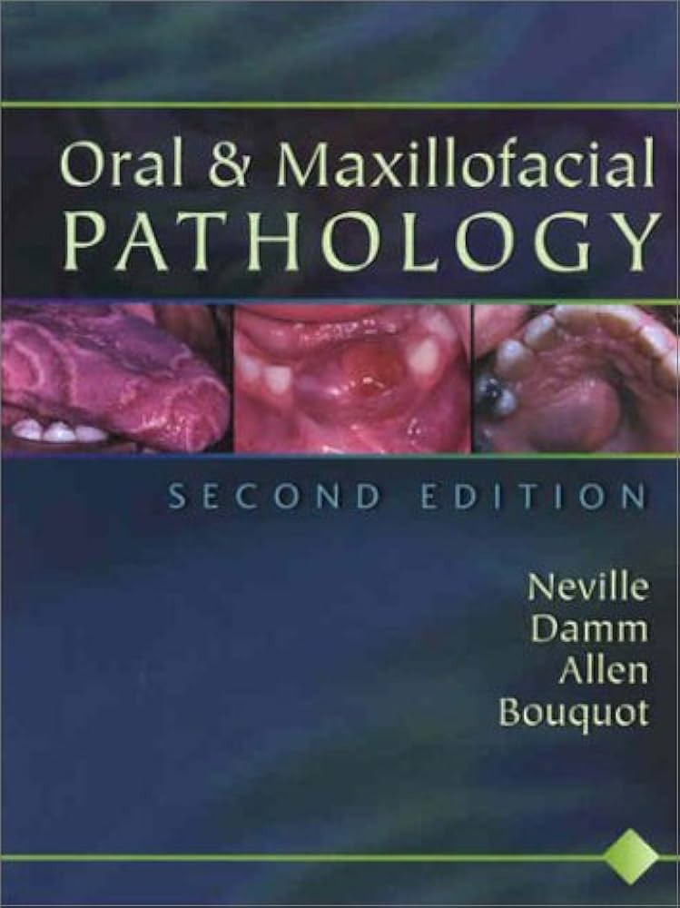 Oral & Maxillofacial Pathology: Second Edition