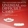 The Alexander Discipline Volume 3: Unusual And Difficult Cases