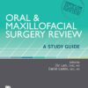 Oral & Maxillofacial Surgery Review: A Study Guide