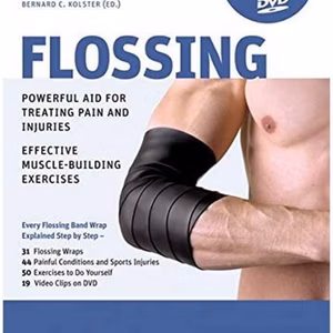 Flossing: Powerful Aid For Treating Pain And Injuries/Effective Muscle-Building Exercises