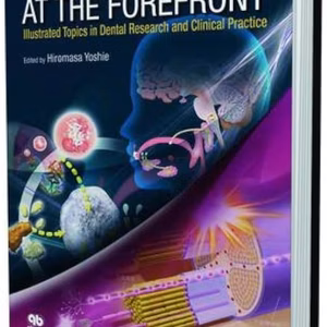At The Forefront: Illustrated Topics In Dental Research And Clinical Practice