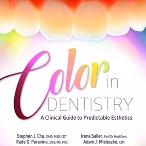 Color In Dentistry: A Clinical Guide To Predictable Esthetics