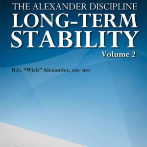 The Alexander Discipline Volume 2: Long-Term Stability In Ortho